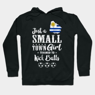 Just a Small Town Girl Uruguay Soccer Tshirt Hoodie